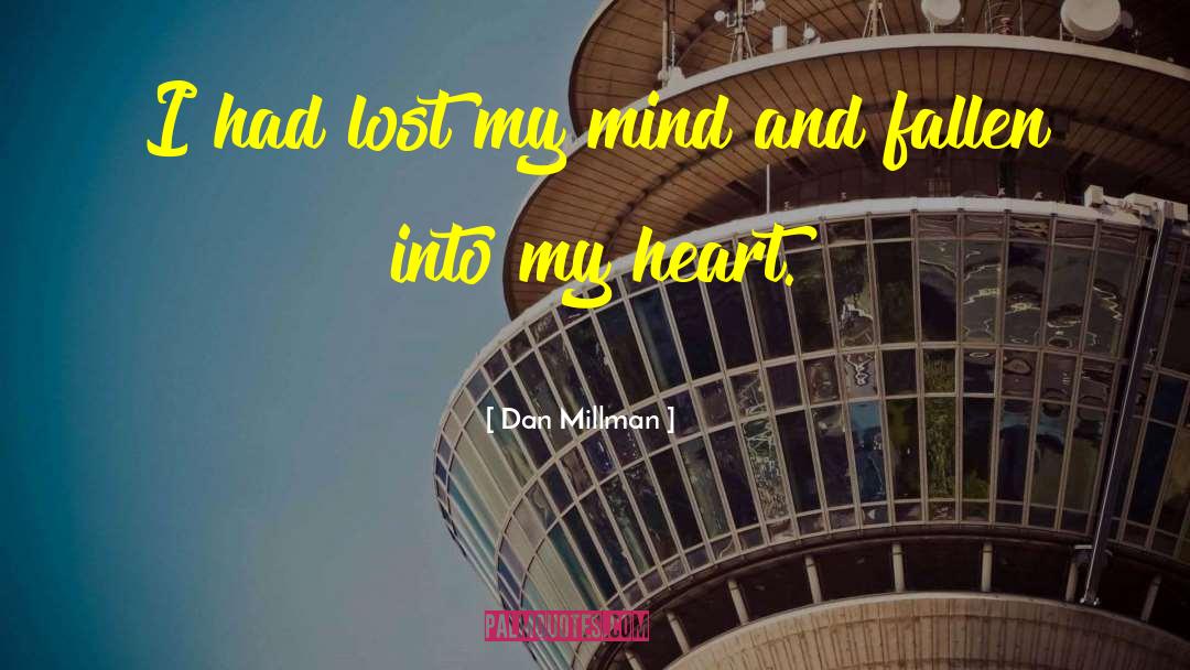 Lost My Mind quotes by Dan Millman