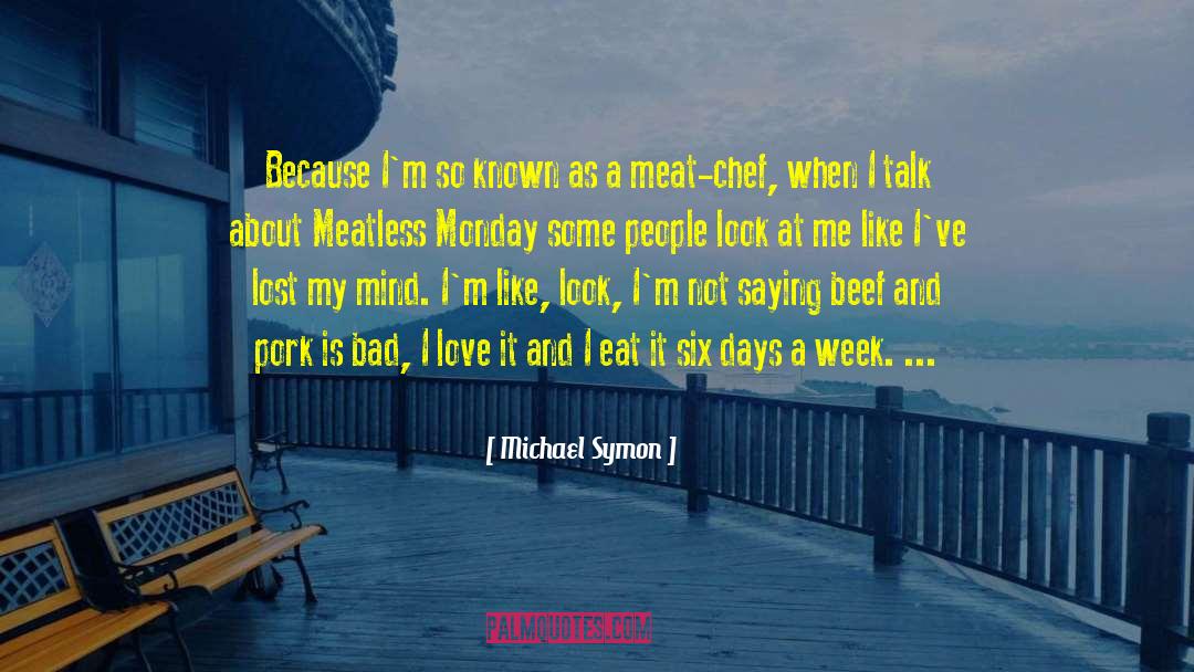 Lost My Mind quotes by Michael Symon