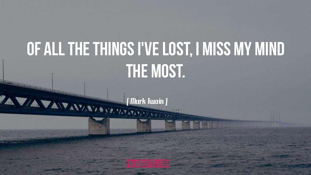 Lost My Mind quotes by Mark Twain