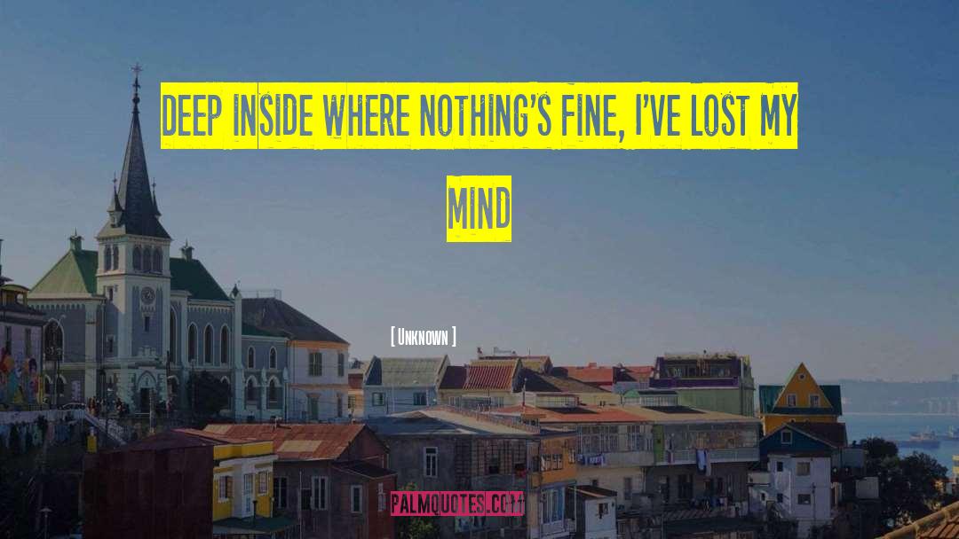 Lost My Mind quotes by Unknown
