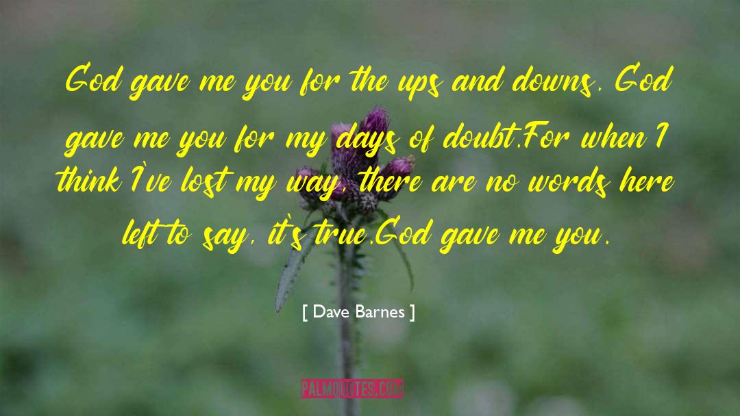 Lost My Way quotes by Dave Barnes