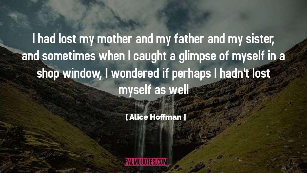 Lost Myself quotes by Alice Hoffman