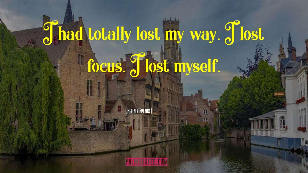 Lost Myself quotes by Britney Spears