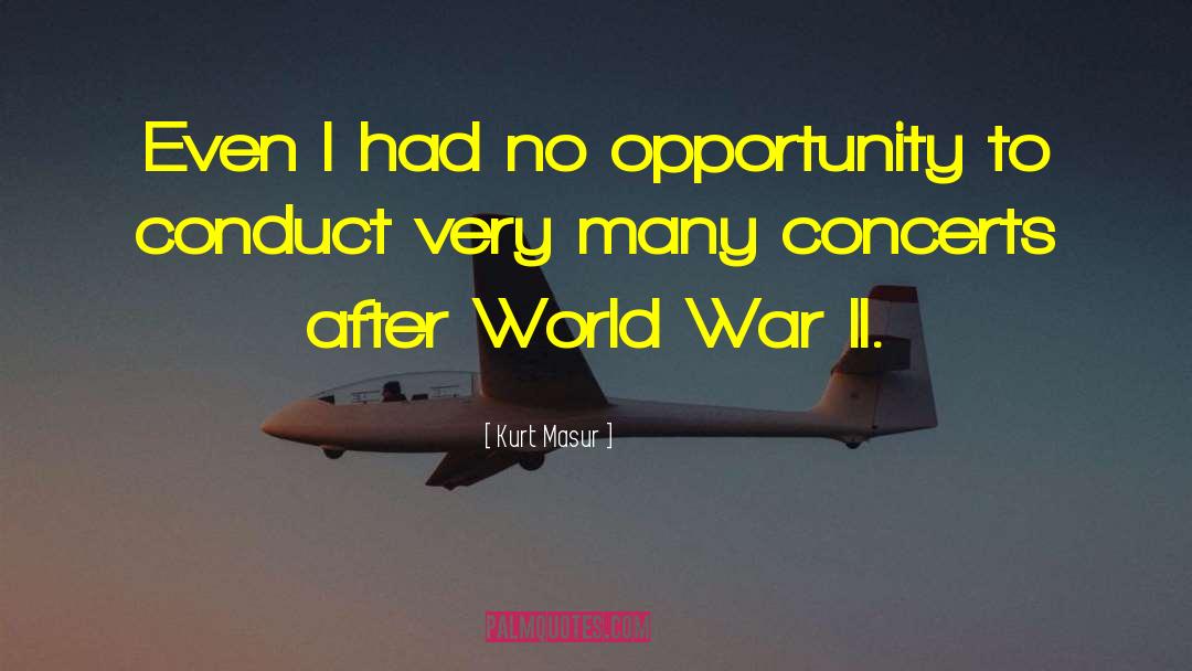Lost Opportunity quotes by Kurt Masur