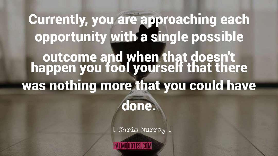 Lost Opportunity quotes by Chris Murray