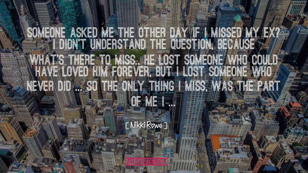 Lost Someone quotes by Nikki Rowe