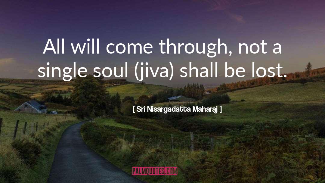 Lost Soul quotes by Sri Nisargadatta Maharaj