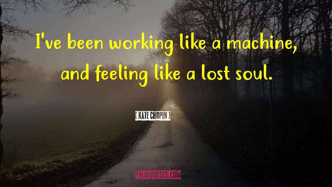 Lost Soul quotes by Kate Chopin