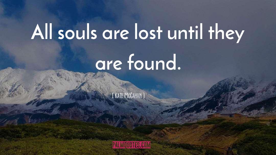 Lost Souls quotes by Kate McGahan