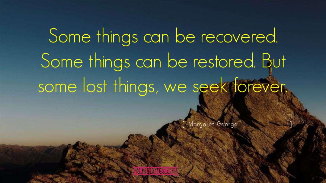 Lost Things quotes by Margaret George