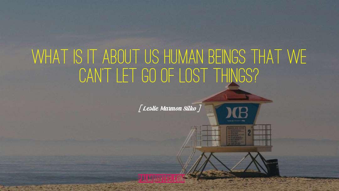 Lost Things quotes by Leslie Marmon Silko