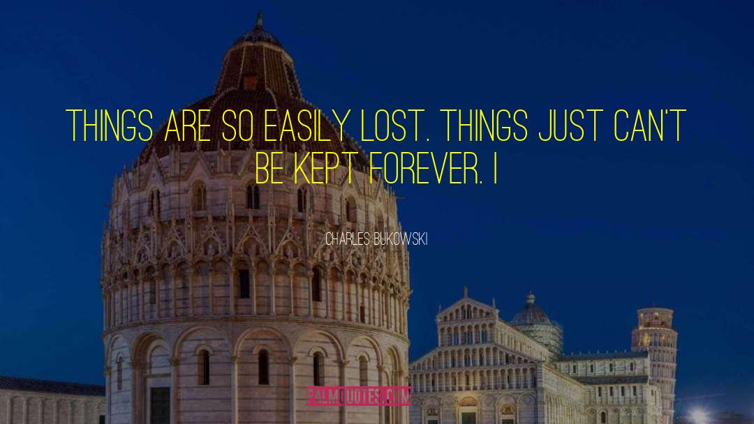 Lost Things quotes by Charles Bukowski