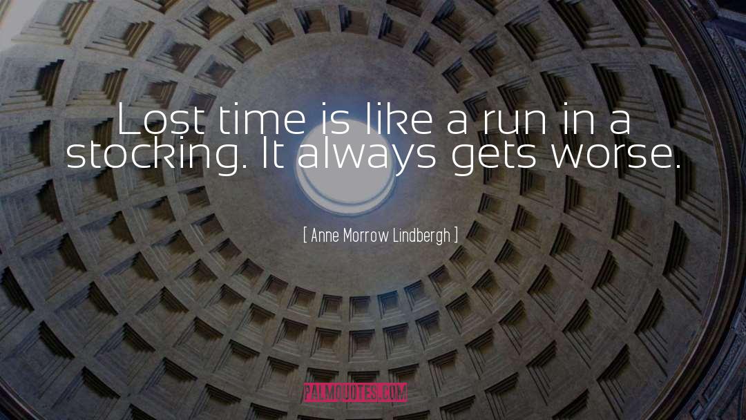 Lost Time quotes by Anne Morrow Lindbergh