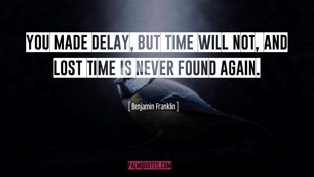 Lost Time quotes by Benjamin Franklin