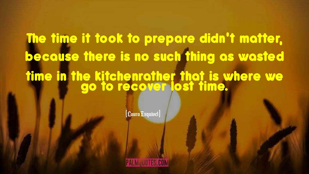 Lost Time quotes by Laura Esquivel