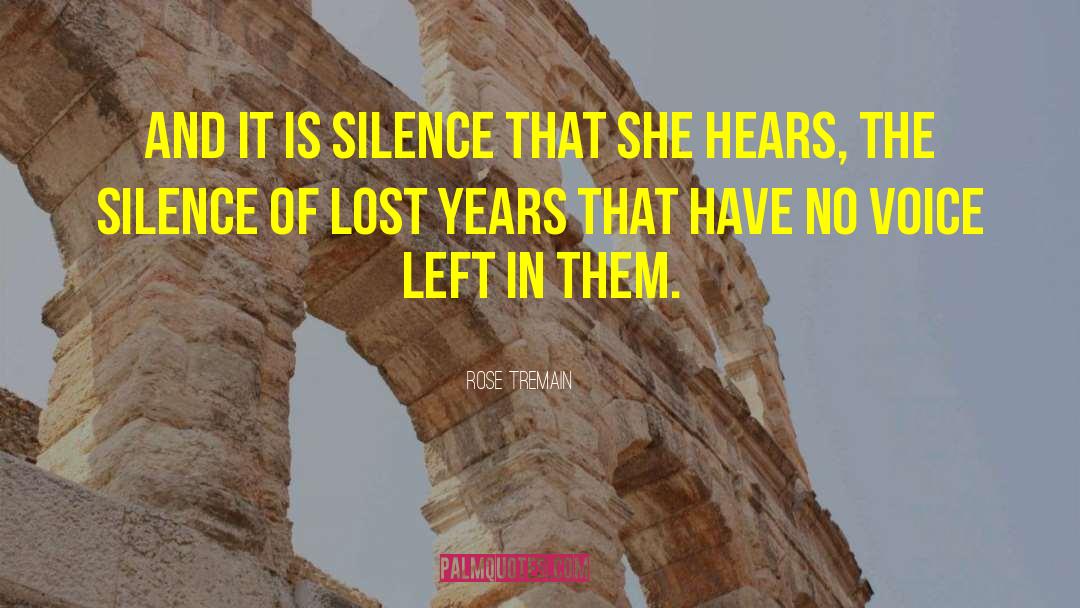 Lost Years quotes by Rose Tremain