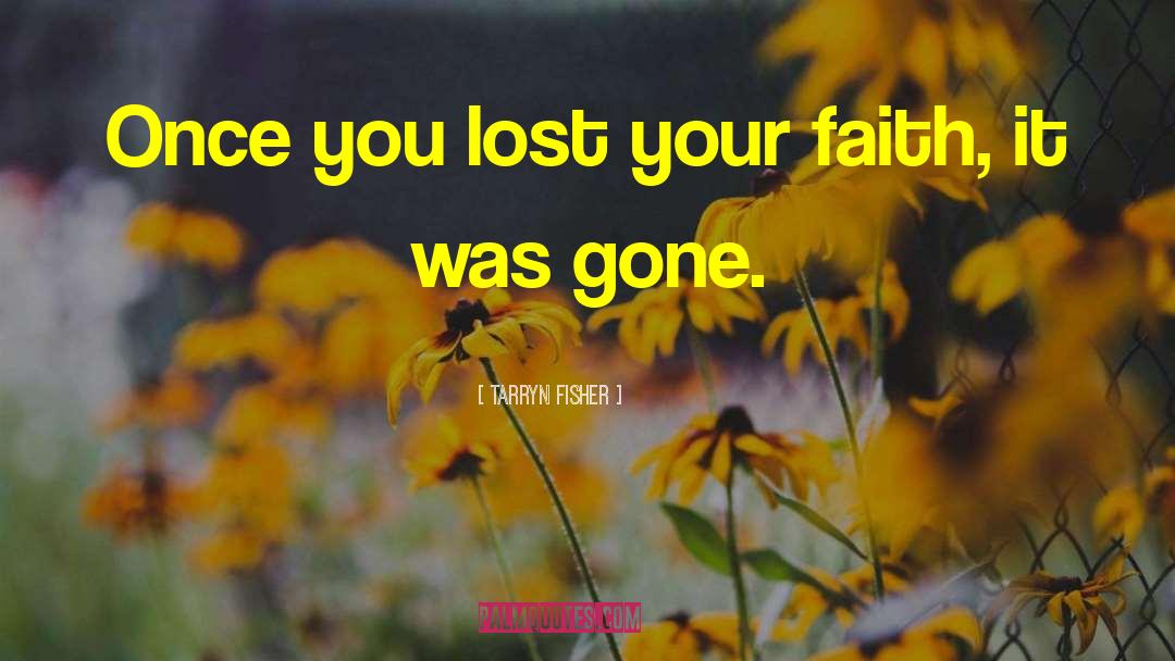 Lost Your Way quotes by Tarryn Fisher