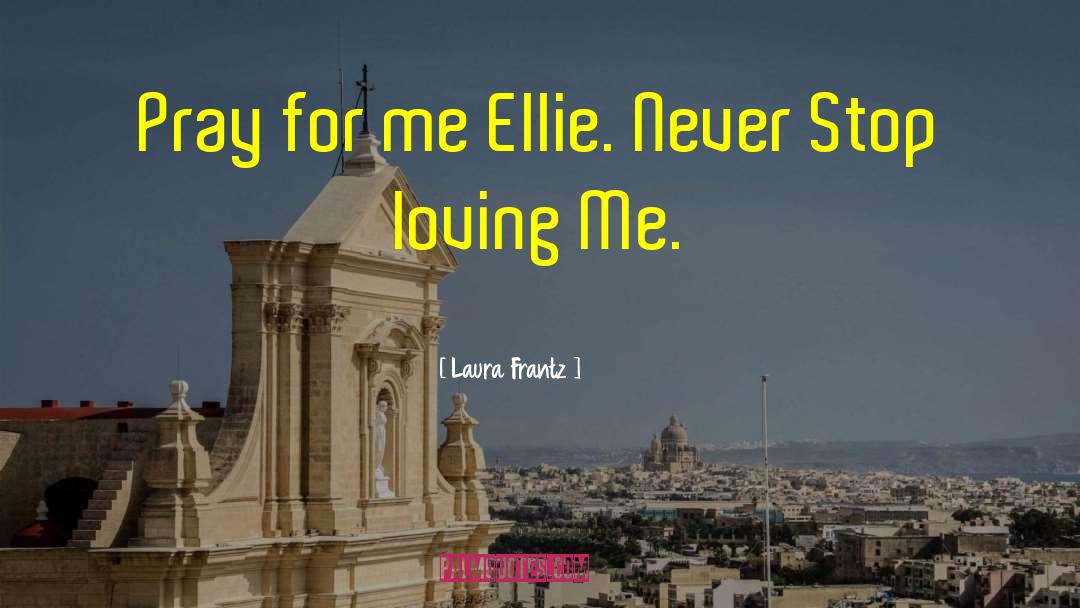 Lothaire Ellie Love quotes by Laura Frantz
