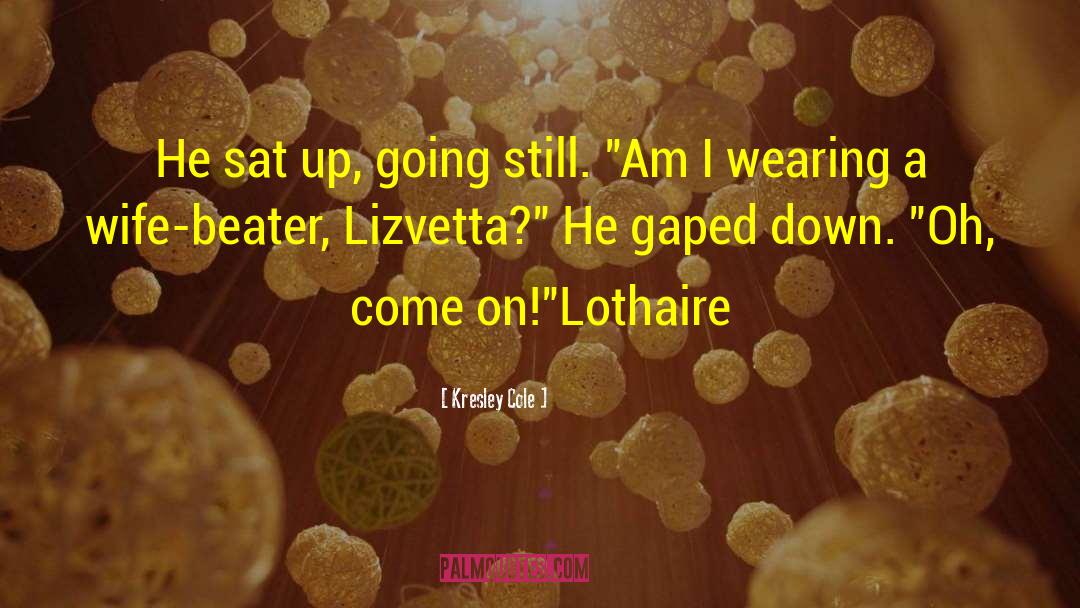 Lothaire Ellie quotes by Kresley Cole