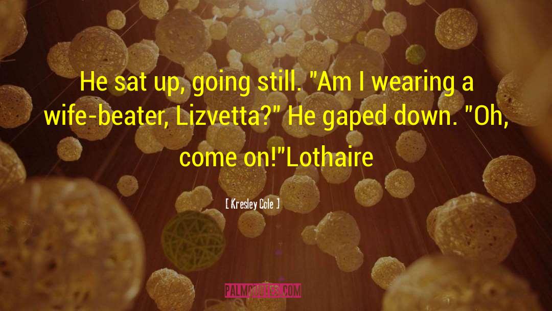 Lothaire quotes by Kresley Cole