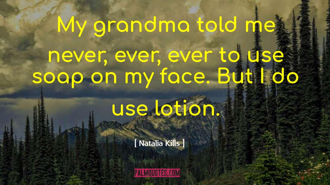 Lotion quotes by Natalia Kills