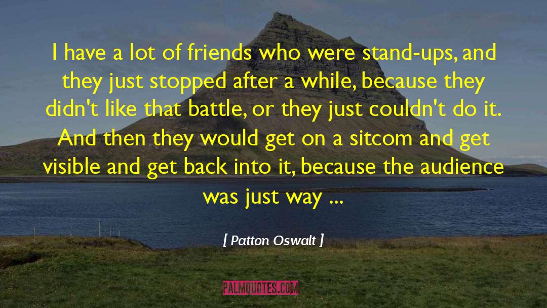 Lots Of Friends quotes by Patton Oswalt