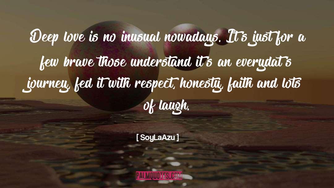 Lots Of Love And Respect quotes by SoyLaAzu