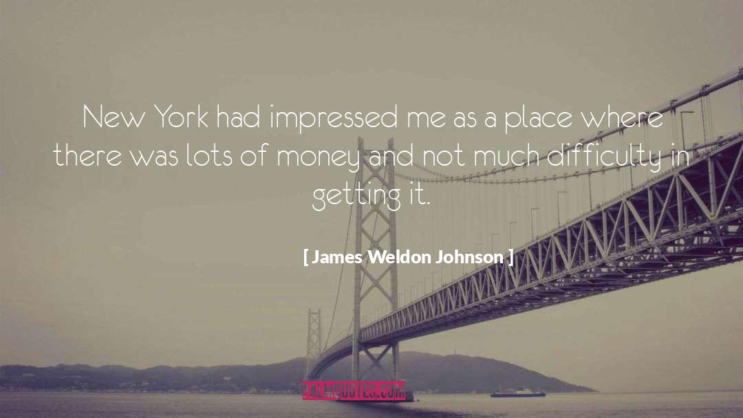 Lots Of Money quotes by James Weldon Johnson