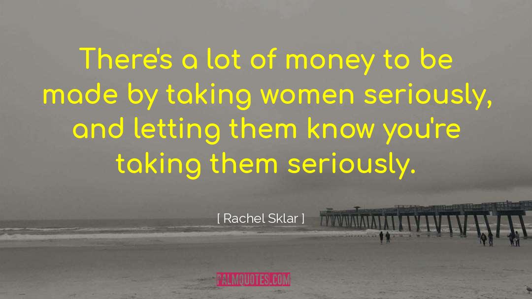 Lots Of Money quotes by Rachel Sklar