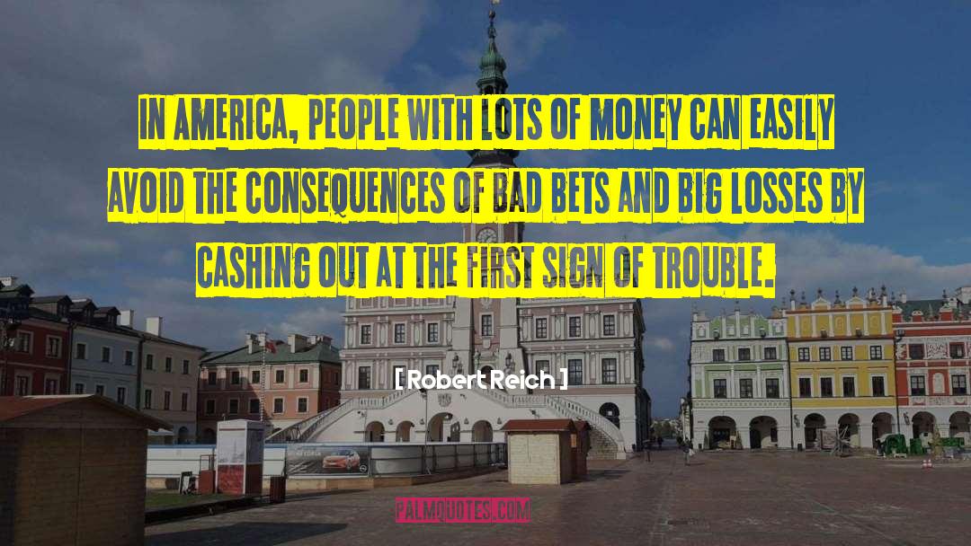 Lots Of Money quotes by Robert Reich