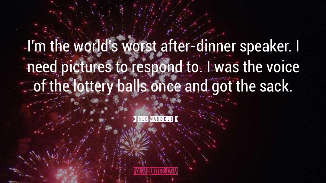 Lottery quotes by Sid Waddell