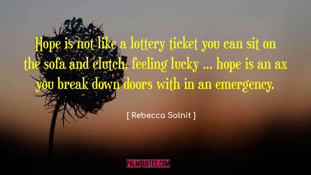Lottery Ticket quotes by Rebecca Solnit