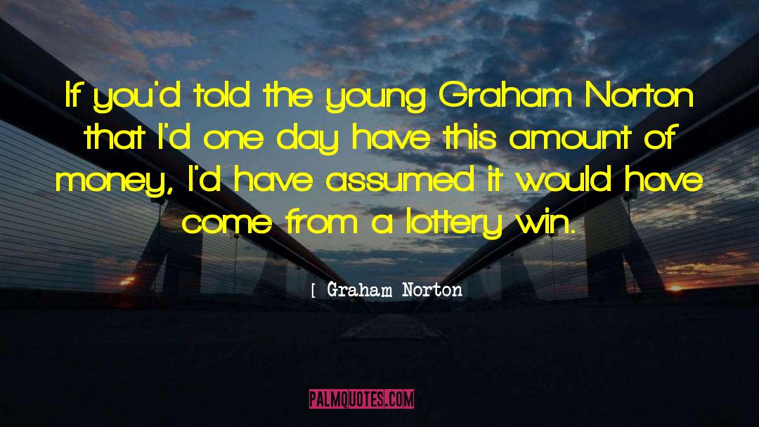 Lottery Win Spells quotes by Graham Norton