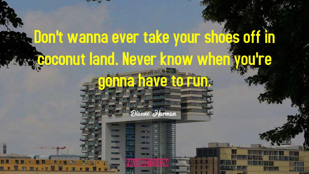 Lottini Shoes quotes by Dianne Harman
