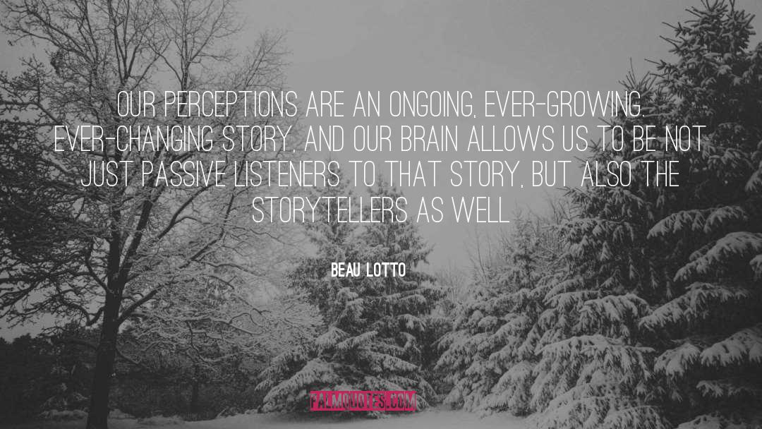 Lotto quotes by Beau Lotto