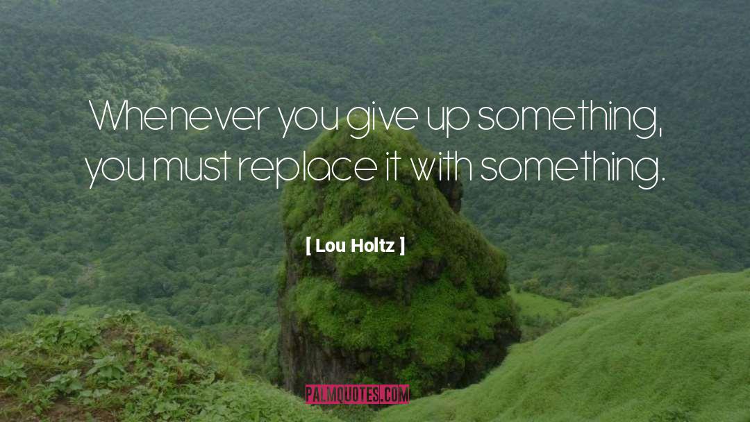 Lou Laa quotes by Lou Holtz