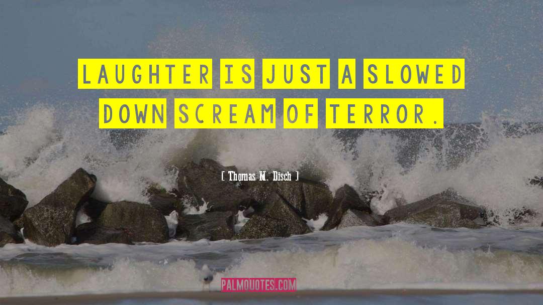 Loud Laughter quotes by Thomas M. Disch