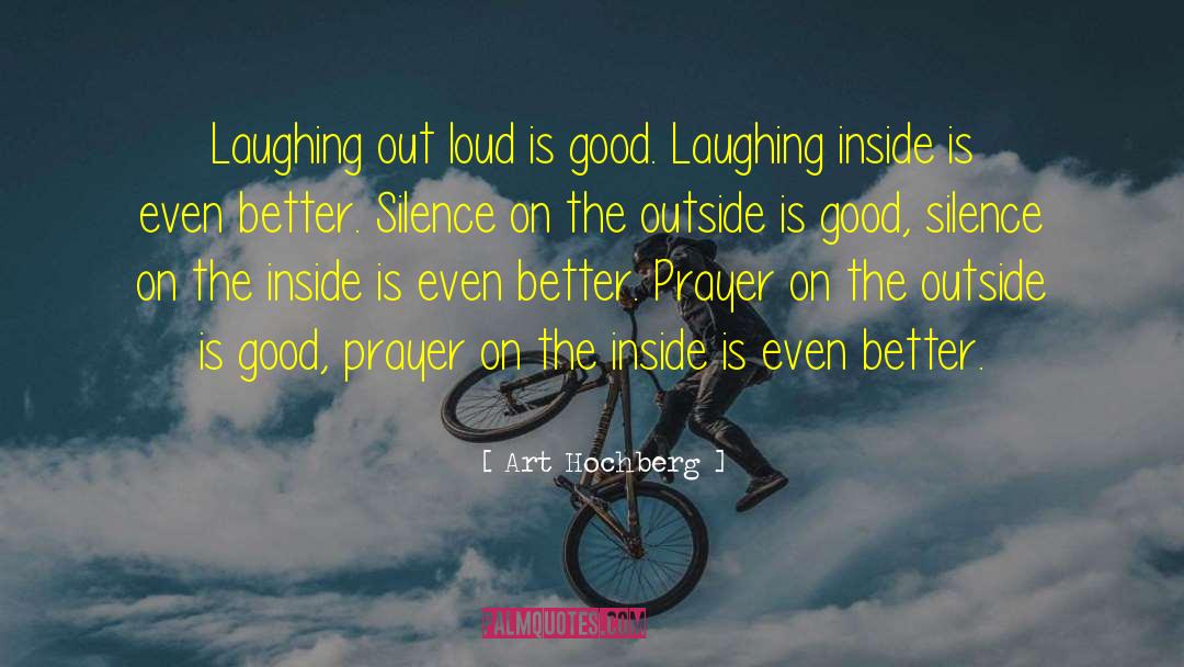 Loud Laughter quotes by Art Hochberg