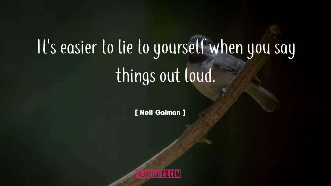 Loud quotes by Neil Gaiman