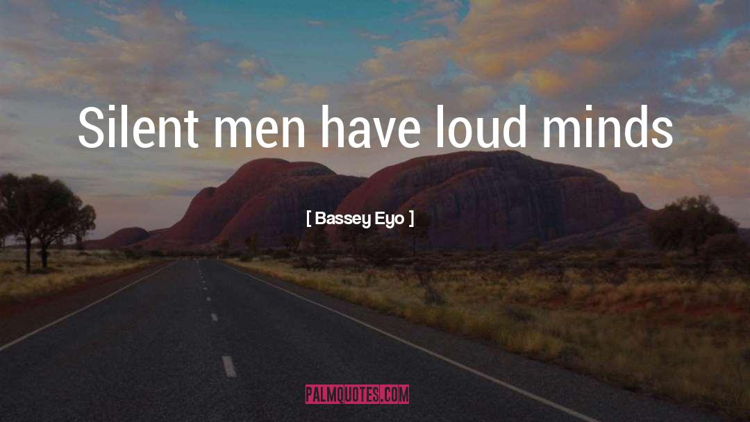 Loud quotes by Bassey Eyo