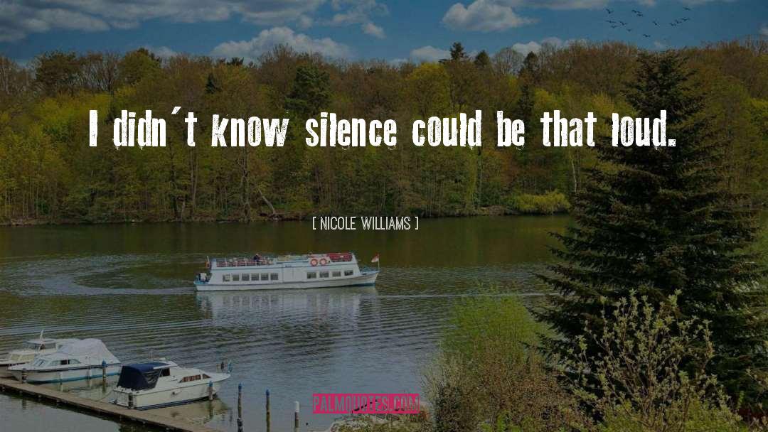 Loud Silence quotes by Nicole Williams