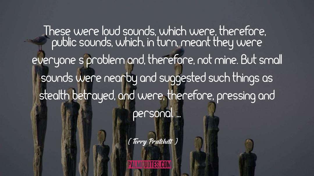 Loud Sounds quotes by Terry Pratchett