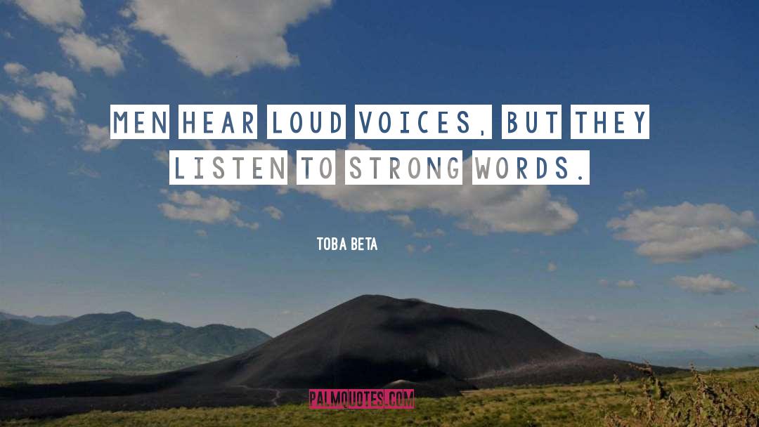 Loud Voices quotes by Toba Beta