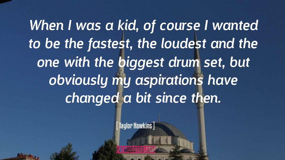 Loudest quotes by Taylor Hawkins