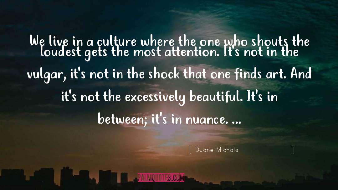 Loudest quotes by Duane Michals