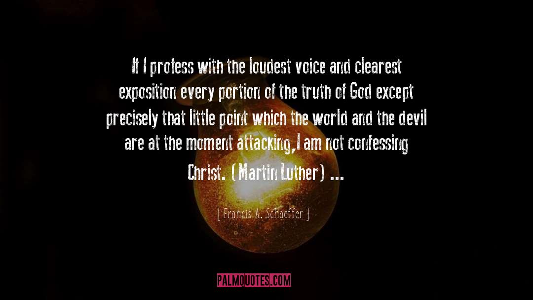 Loudest quotes by Francis A. Schaeffer