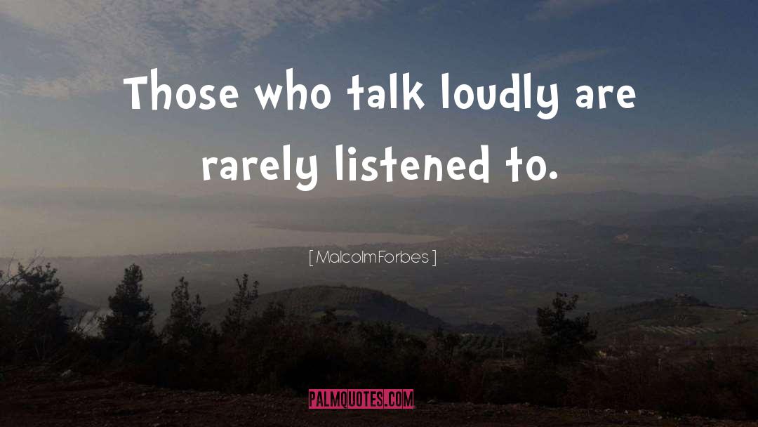 Loudly quotes by Malcolm Forbes