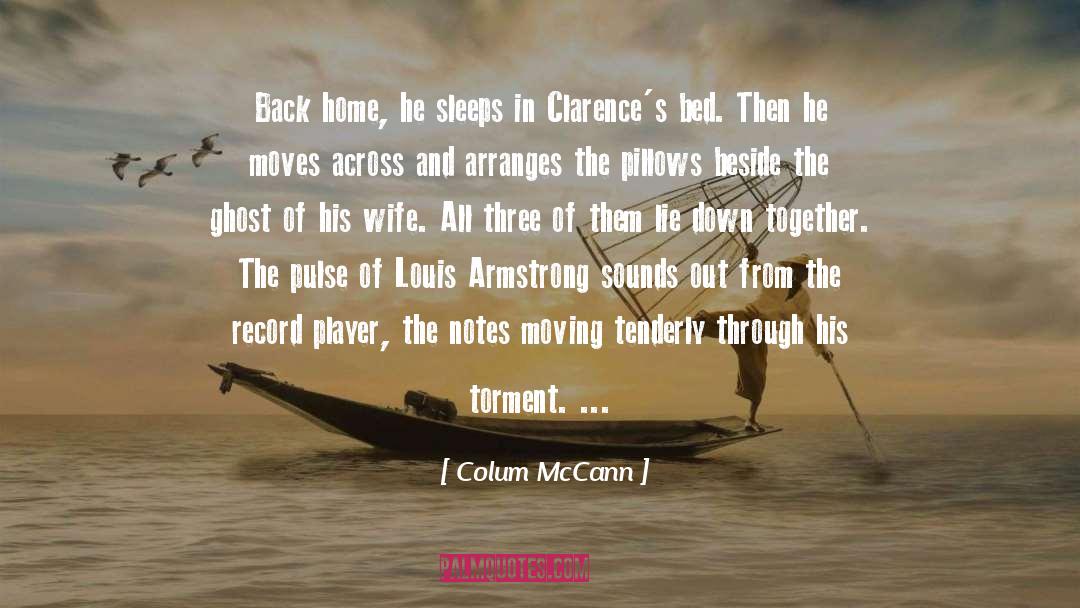 Louis Armstrong quotes by Colum McCann