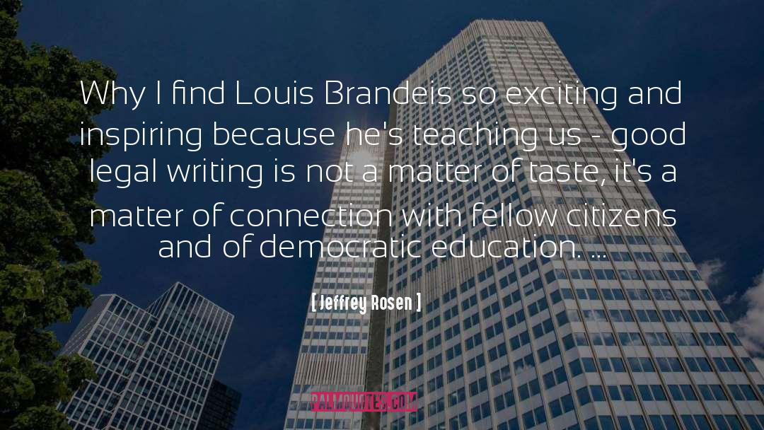 Louis Brandeis quotes by Jeffrey Rosen