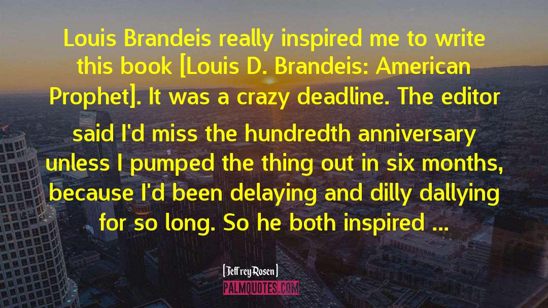Louis Brandeis quotes by Jeffrey Rosen